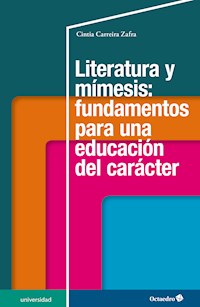 Literatura y mímesis: fundamentos para una educación del carácter - Cintia Carreira Zafra - E-Book