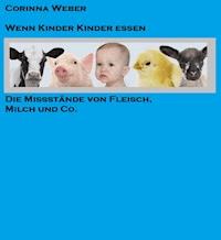 Wenn Kinder Kinder essen - Corinna Weber - E-Book