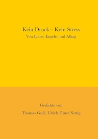 Kein Druck - Kein Stress - Ulrich Franz Nettig - E-Book