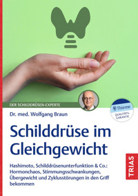 Schilddrüse im Gleichgewicht - Wolfgang Braun - E-Book