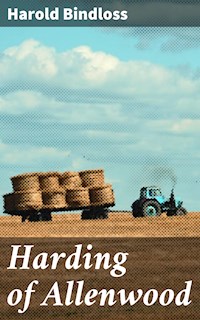 Harding of Allenwood - Harold Bindloss - E-Book