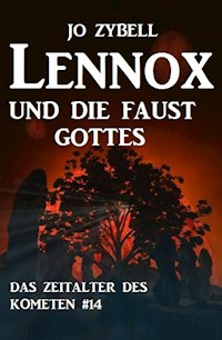Lennox und die Faust Gottes: Das Zeitalter des Kometen #14 - Jo Zybell - E-Book
