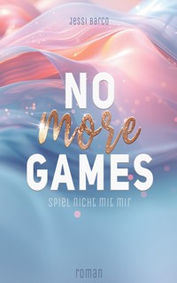 No More Games - Jessi Barco - E-Book