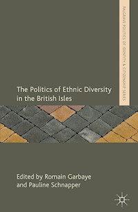The Politics of Ethnic Diversity in the British Isles - - E-Book