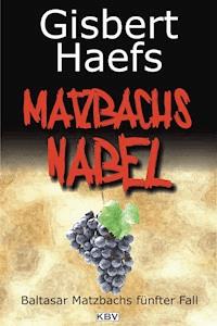 Matzbachs Nabel - Gisbert Haefs - E-Book