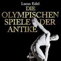 Die olympischen Spiele der Antike - Lucas Edel - Hörbuch
