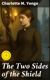 The Two Sides of the Shield - Charlotte M. Yonge - E-Book