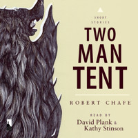 Two-Man Tent (Unabridged) - Robert Chafe - Hörbuch