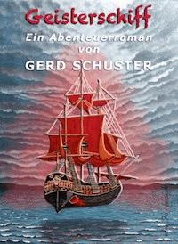 Geisterschiff - Gerd Schuster - E-Book