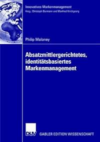 Absatzmittlergerichtetes, identitätsbasiertes Markenmanagement - Philip Maloney - E-Book