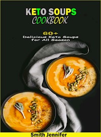 Keto Soups Cookbook - Jennifer Smith - E-Book