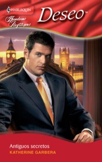 Antiguos secretos - Katherine Garbera - E-Book