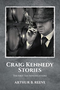 Craig Kennedy Stories - Arthur B. Reeve - E-Book