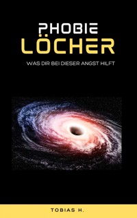 Phobie Löcher - was bei dieser Angst hilft - Tobias Hopfmüller - E-Book