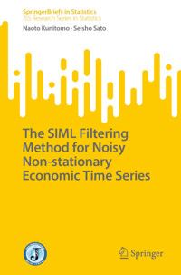 The SIML Filtering Method for Noisy Non-stationary Economic Time Series - Naoto Kunitomo - E-Book
