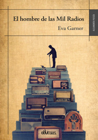El hombre de las mil radios - Eva Garner - E-Book