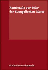 Kantionale zur Feier der Evangelischen Messe -  - E-Book