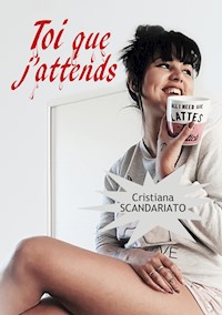 Toi que j'attends - Cristiana Scandariato - E-Book