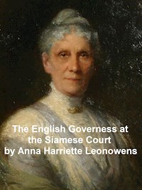 The English Governess at the Siamese Court - Anna Harriette Leonowens - E-Book