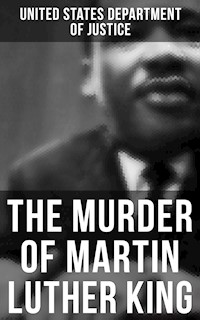 The Murder of Martin Luther King - United States Department of Justice - E-Book
