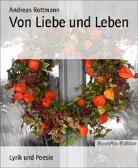 Von Liebe und Leben - Andreas Rottmann - E-Book