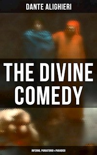 The Divine Comedy: Inferno, Purgatorio & Paradiso - Dante Alighieri - E-Book