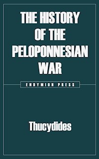The History of the Peloponnesian War - Thucydides - E-Book