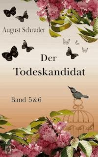 Der Todeskandidat / Band 5 & 6 - August Schrader - E-Book