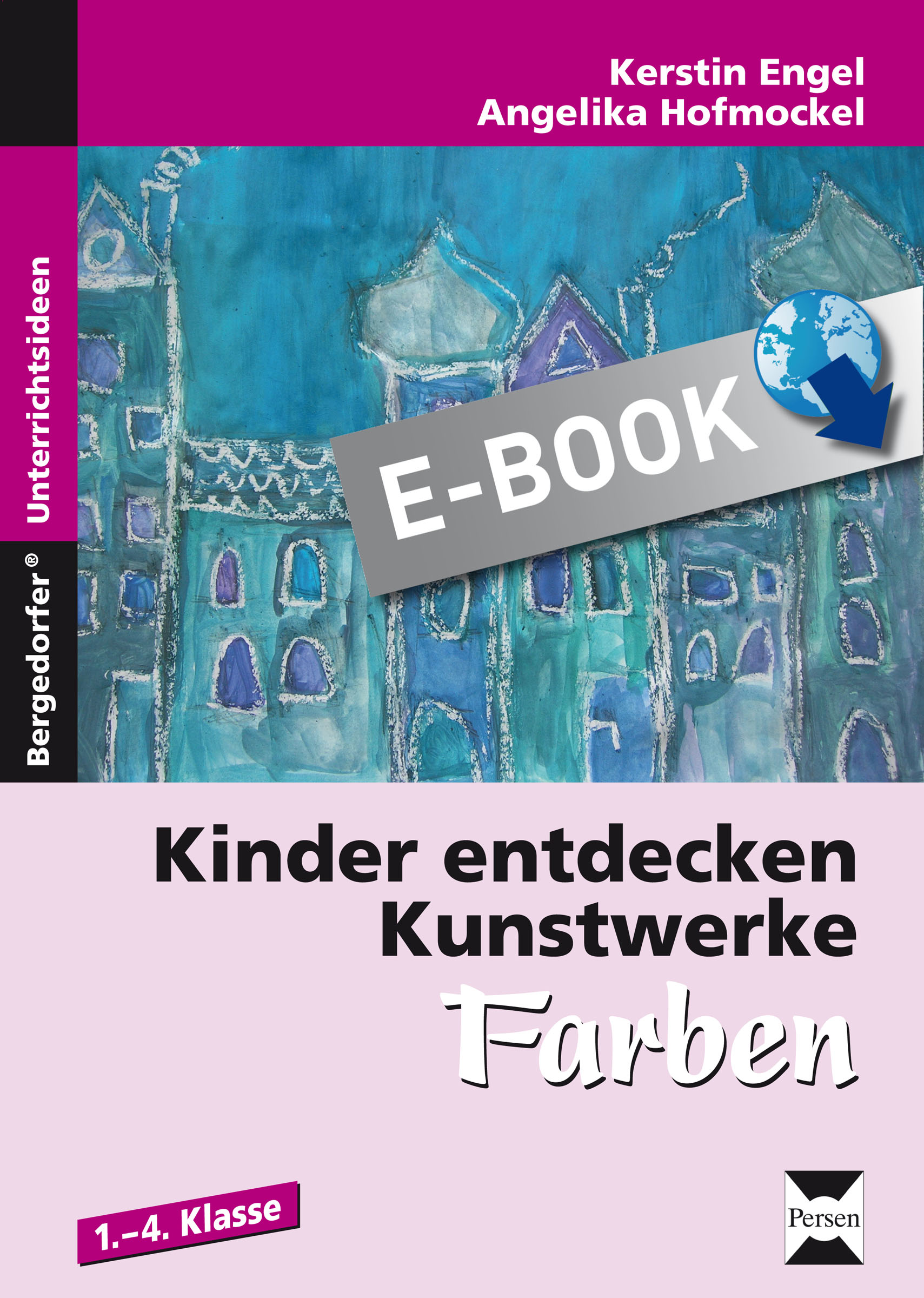 Kinder entdecken Kunstwerke: Farben - Kerstin Engel/Angelika Hofmockel - E-Book