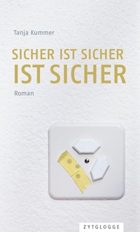 Sicher ist sicher ist sicher - Tanja Kummer - E-Book