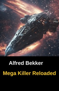 Mega Killer Reloaded - Alfred Bekker - E-Book