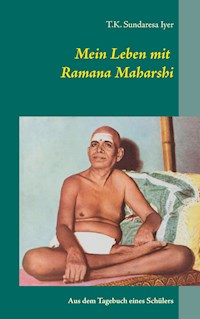 Mein Leben mit Ramana Maharshi - T.K. Sundaresa Iyer - E-Book