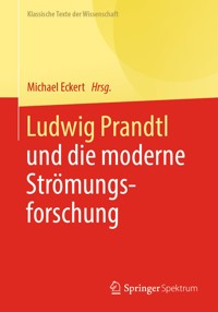 Ludwig Prandtl und die moderne Strömungsforschung -  - E-Book