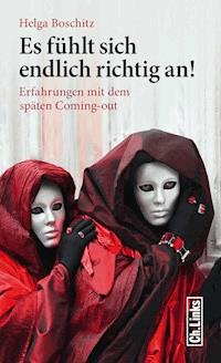 Es fühlt sich endlich richtig an! - Helga Boschitz - E-Book