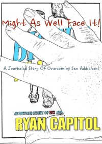 Might As Well Face It! - Ryan Capitol - E-Book