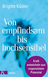 Von empfindsam bis hochsensibel - Brigitte Küster - E-Book