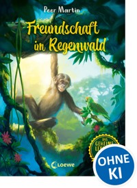 Das geheime Leben der Tiere (Dschungel) - Freundschaft im Regenwald - Peer Martin - E-Book
