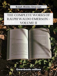 The Complete Works of Ralph Waldo Emerson – Volume II - Ralph Waldo Emerson - E-Book