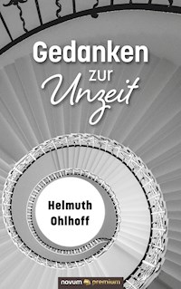 Gedanken zur Unzeit - Helmuth Ohlhoff - E-Book