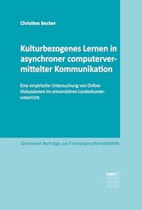 Kulturbezogenes Lernen in asynchroner computervermittelter Kommunikation - Christine Becker - E-Book