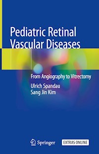 Pediatric Retinal Vascular Diseases - Ulrich Spandau - E-Book