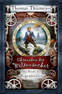 Die Stadt der Regenfresser - Thomas Thiemeyer - E-Book