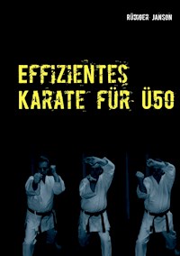 Effizientes Karate für Ü50 - Rüdiger Janson - E-Book