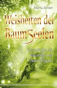 Weisheiten der Baumseelen - Marita Zonker - E-Book