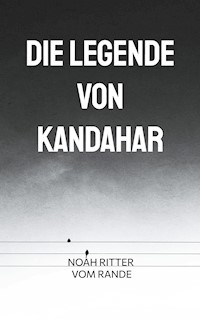 Die Legende von Kandahar - Noah Ritter vom Rande - E-Book