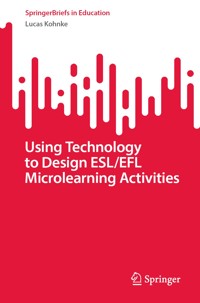Using Technology to Design ESL/EFL Microlearning Activities - Lucas Kohnke - E-Book