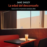 La edad del desconsuelo - Jane Smiley - Hörbuch