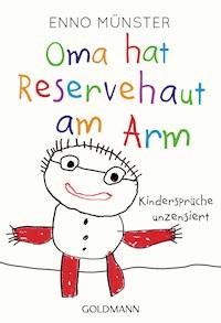 Oma hat Reservehaut am Arm - Enno Münster - E-Book