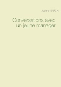 Conversations avec un jeune manager - Josiane Garcia - E-Book