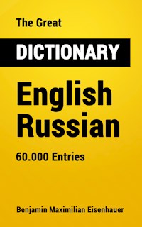 The Great Dictionary English - Russian - Benjamin Maximilian Eisenhauer - E-Book